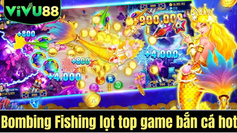 bắn cá VIVU88 Bombing Fishing