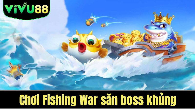 bắn cá VIVU88 Fishing War