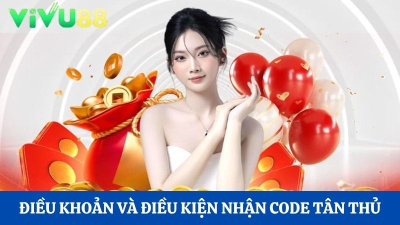 điều khoản và điều kiện Vivu88 tặng Code 100K