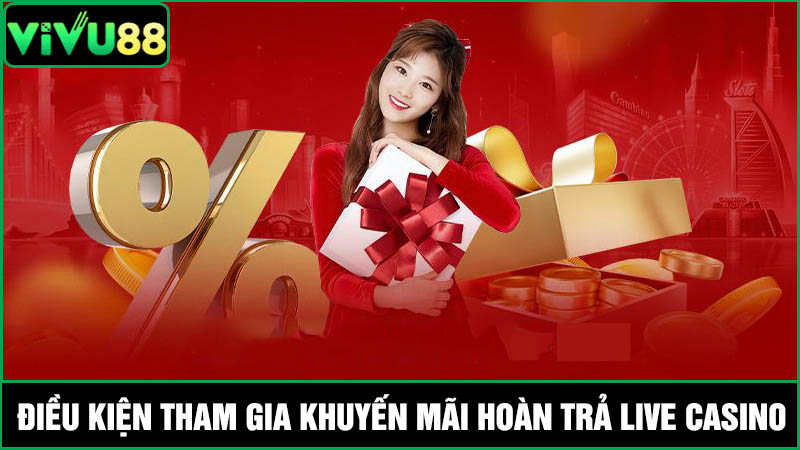 Điều kiện hoàn trả Live Casino