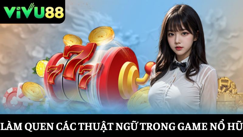 các thuật ngữ Nổ hũ Vivu88