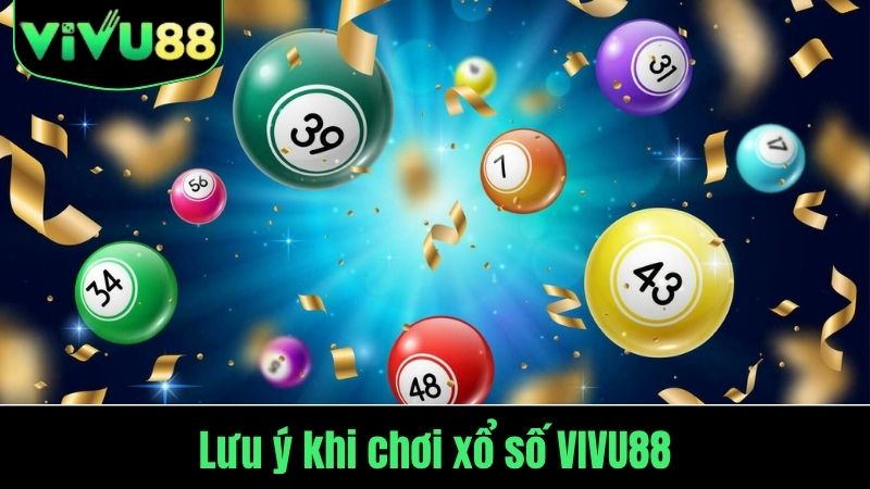 Lưu ý khi chơi xổ số trực tiếp Vivu88