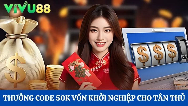 vốn khởi nghiệp Vivu88 tặng Code 100K