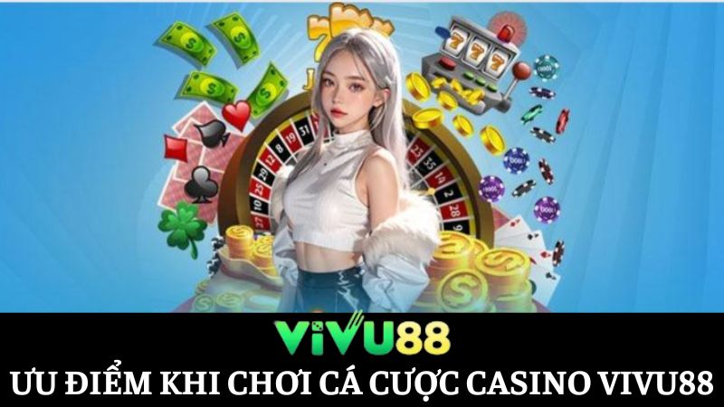 điểm thu hút của Casino Vivu88