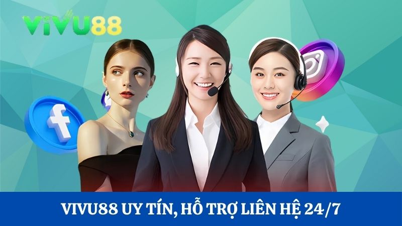 Vivu88 có uy tín không trong việc kết nối, liên hệ