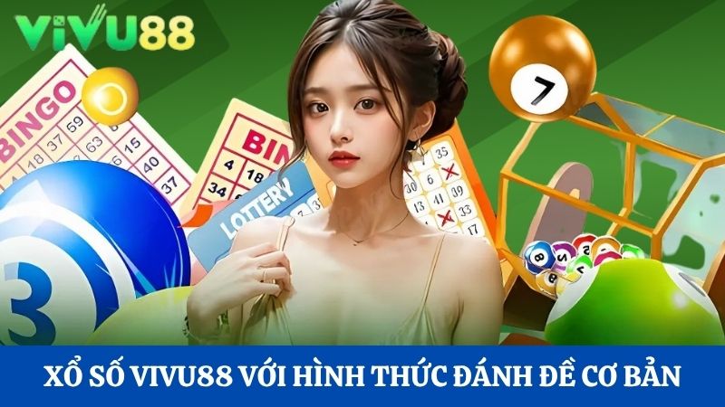 hình thức đánh đề xổ số Vivu88
