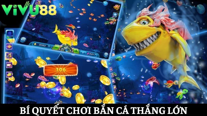 Bí quyết bắn cá Vivu88