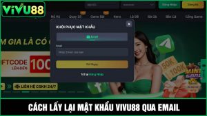cách lấy lại mật khẩu Vivu88 qua Email