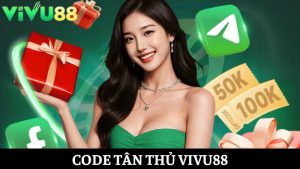 Code tân thủ Vivu88