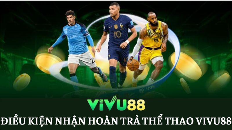 điều kiện nhận hoàn trả thể thao cuồng nhiệt