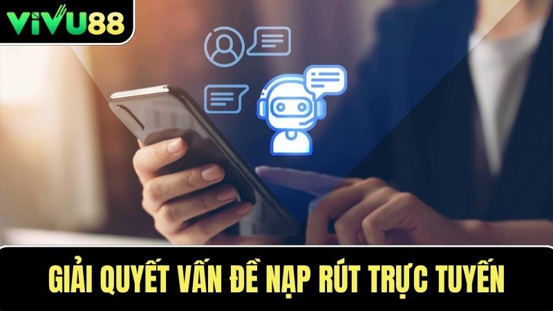 Giải quyết Cách liên hệ CSKH VIVU88