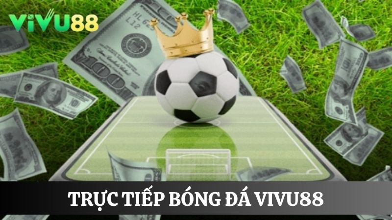 trực tiếp bóng đá Vivu88