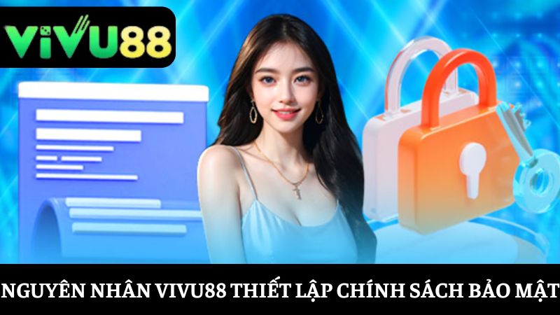 nguyên nhân thiết lập chính sách bảo mật