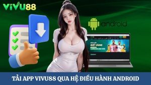 tải app Vivu88 qua Android