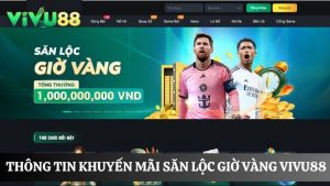 khuyến mãi săn lộc giờ vàng Vivu88