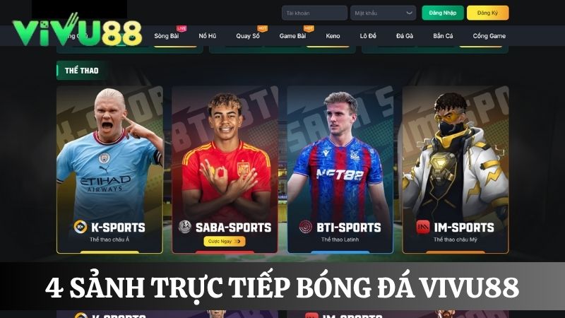 4 sảnh trực tiếp bóng đá Vivu88