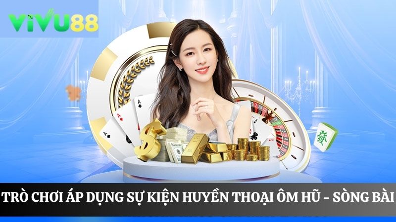 các trò chơi áp dụng khuyến mãi huyền thoại ôm hũ - sòng bài
