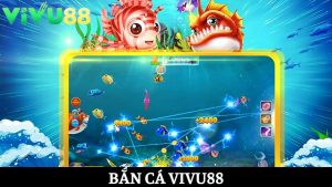bắn cá Vivu88