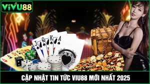tin tức Vivu88 mới nhất