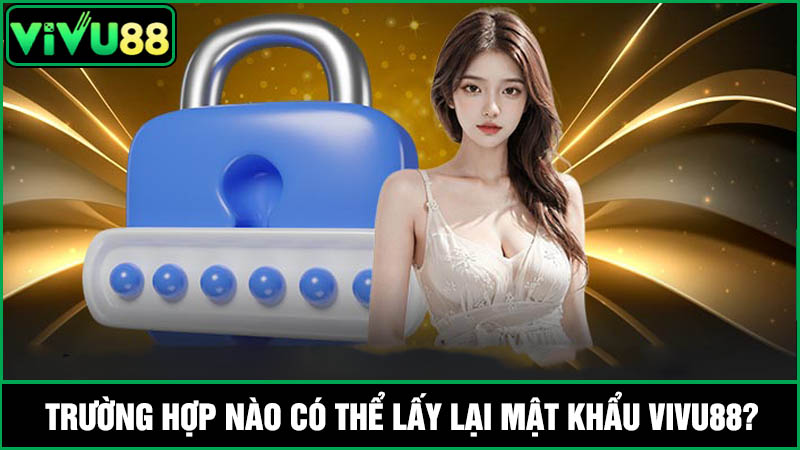 Một số cách lấy lại mật khẩu Vivu88