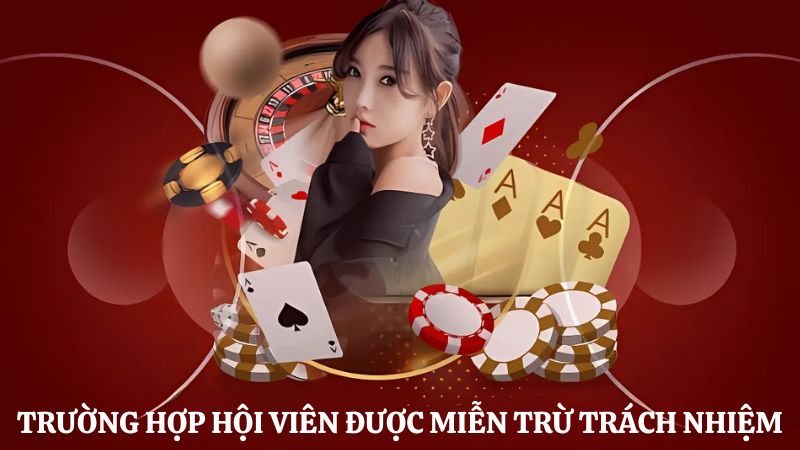 Trường hợp hội viên được miễn trừ trách nhiệm