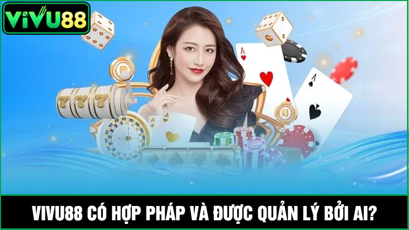 Vivu88 có hợp pháp không