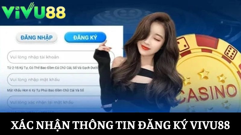 xác nhận lại các thông tin đăng ký Vivu88